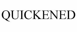 QUICKENED