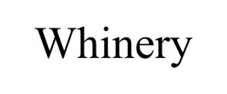 WHINERY