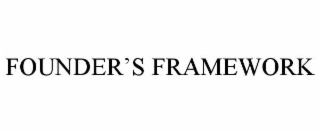 FOUNDER’S FRAMEWORK