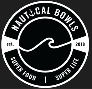 NAUTICAL BOWLS EST. 2018 SUPER FOOD SUPER LIFE