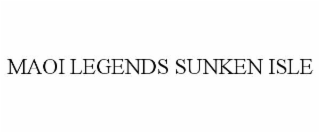 MAOI LEGENDS SUNKEN ISLE