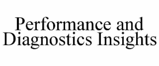 PERFORMANCE AND DIAGNOSTICS INSIGHTS