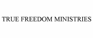 TRUE FREEDOM MINISTRIES
