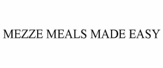 MEZZE MEALS MADE EASY