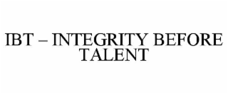 IBT – INTEGRITY BEFORE TALENT