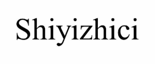 SHIYIZHICI