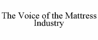 THE VOICE OF THE MATTRESS INDUSTRY