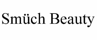 SMÜCH BEAUTY