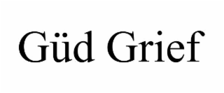 GÜD GRIEF