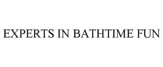 EXPERTS IN BATHTIME FUN