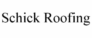 SCHICK ROOFING