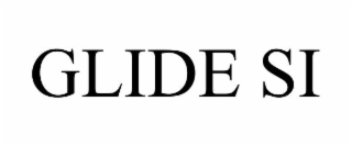 GLIDE SI