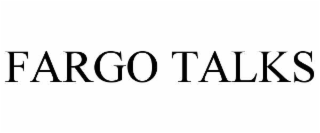 FARGO TALKS