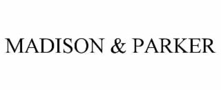 MADISON & PARKER