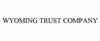 WYOMING TRUST COMPANY
