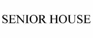 SENIOR HOUSE