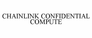 CHAINLINK CONFIDENTIAL COMPUTE