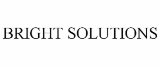 BRIGHT SOLUTIONS