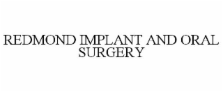REDMOND IMPLANT AND ORAL SURGERY