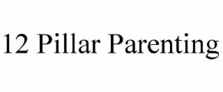 12 PILLAR PARENTING