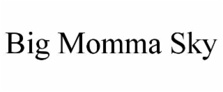 BIG MOMMA SKY