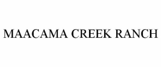 MAACAMA CREEK RANCH
