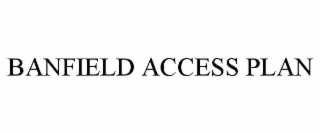 BANFIELD ACCESS PLAN