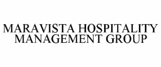 MARAVISTA HOSPITALITY MANAGEMENT GROUP