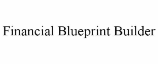 FINANCIAL BLUEPRINT BUILDER