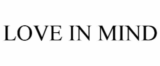 LOVE IN MIND