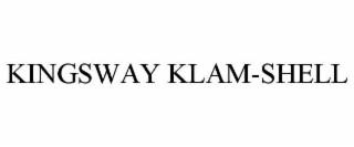 KINGSWAY KLAM-SHELL