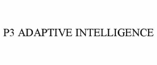 P3 ADAPTIVE INTELLIGENCE