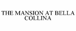 THE MANSION AT BELLA COLLINA