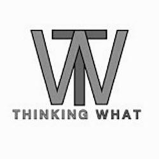 TW THINKING WHAT