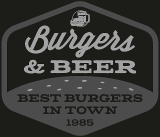 BURGERS & BEER BEST BURGERS IN TOWN 1985