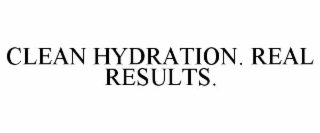 CLEAN HYDRATION. REAL RESULTS.