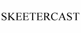 SKEETERCAST