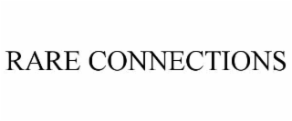 RARE CONNECTIONS