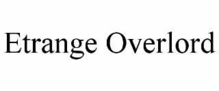 ETRANGE OVERLORD