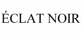 ÉCLAT NOIR