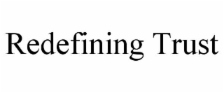 REDEFINING TRUST