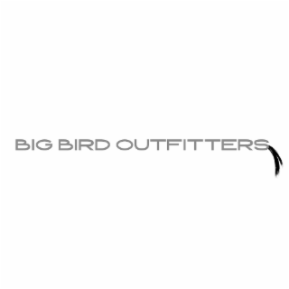 BIG BIRD OUTFITTERS
