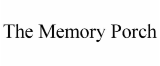THE MEMORY PORCH