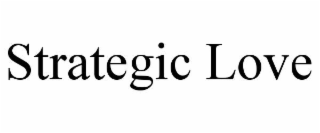 STRATEGIC LOVE