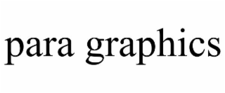 PARA GRAPHICS