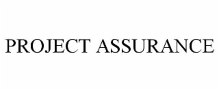 PROJECT ASSURANCE