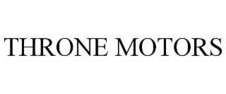 THRONE MOTORS