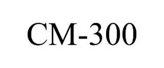 CM-300