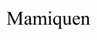 MAMIQUEN