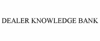 DEALER KNOWLEDGE BANK